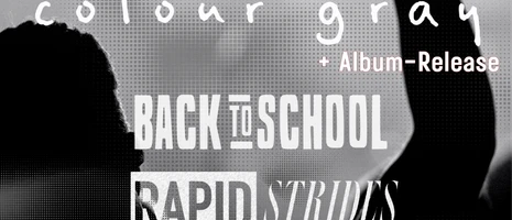 ALBUM RELEASE KONZERT | COLOUR GREY + BACK TO SCHOOL + RAPID STRIDES event card image