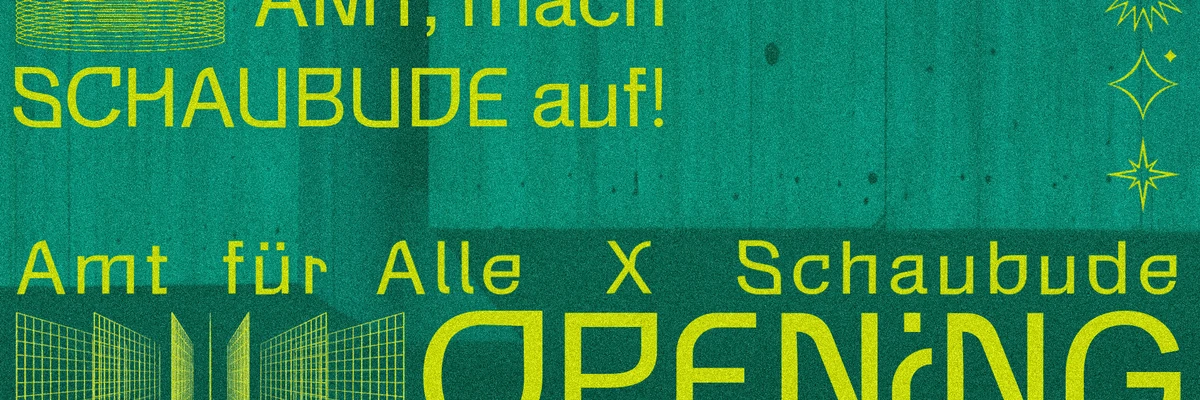 AMT, mach Bude auf! -- AMT FÜR ALLE x SCHAUBUDE -- event-page image